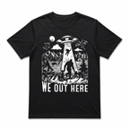 "We Out Here" Cryptid UFO T-Shirt - Funny Bigfoot Alien Graphic Tee