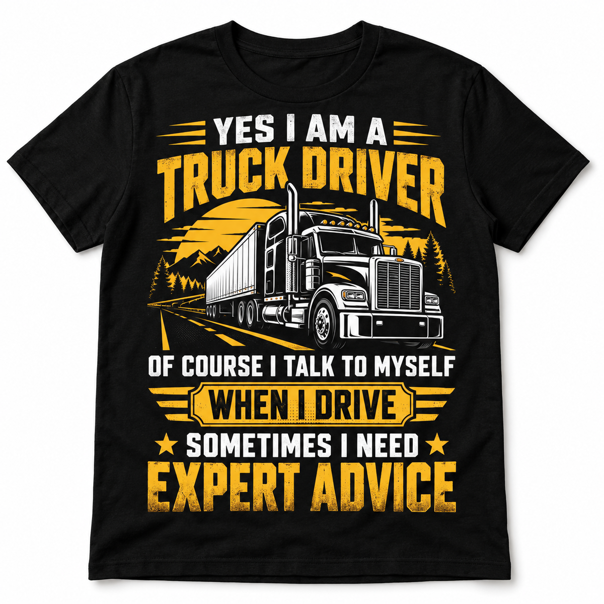 Yes I Am a Truck Driver Funny Expert Advice Trucker Men's T-Shirt