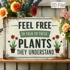 Talk to These Plants Tin Sign - Funny Gardening Decor Planter Greenhouse Art