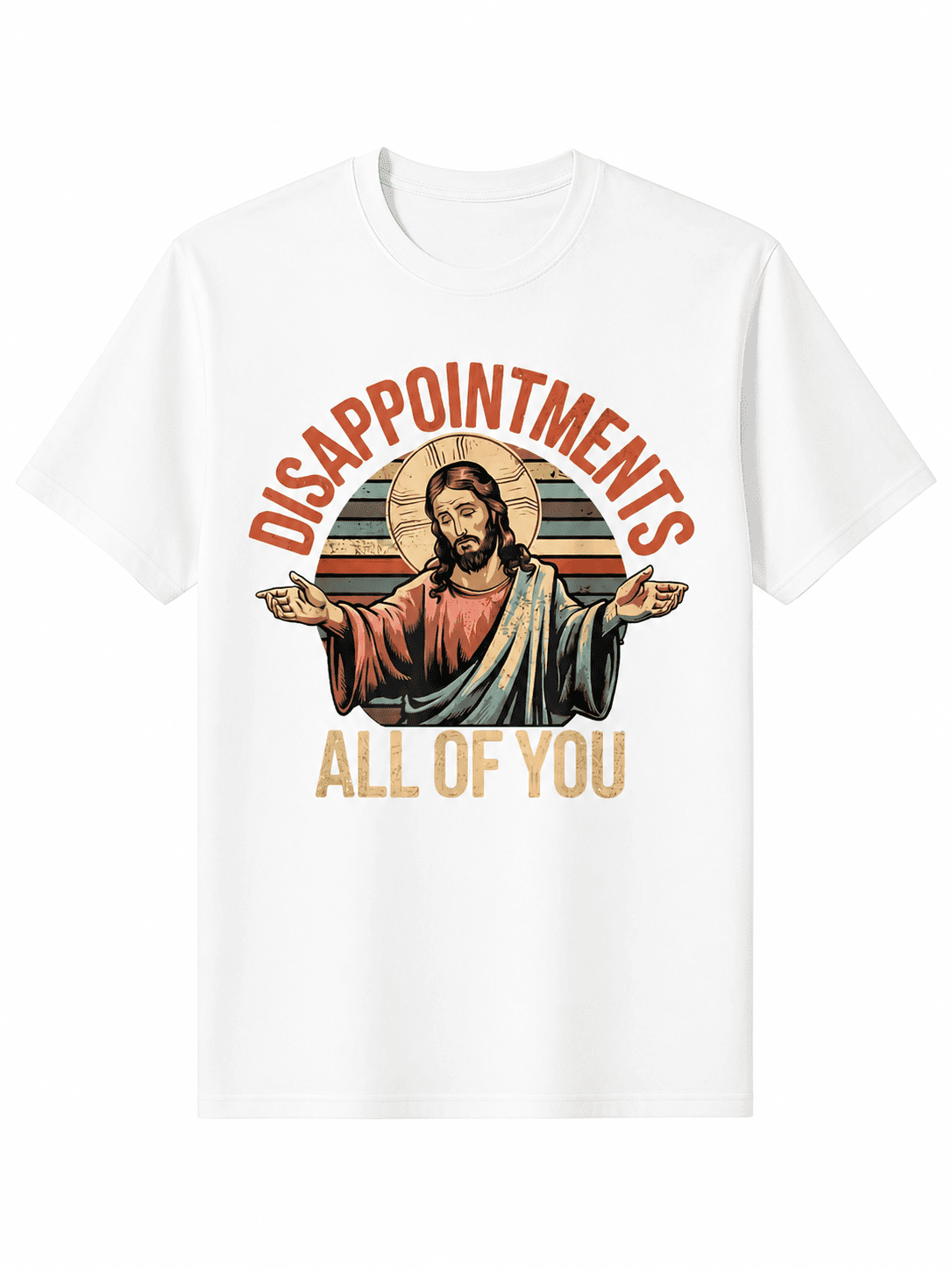 Jesus Disappointments All of You Funny Christian Meme Graphic T-Shirt