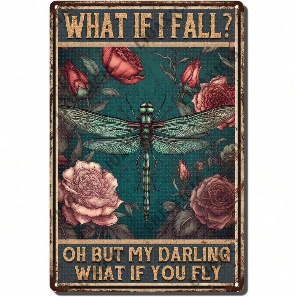 What If I Fall What If You Fly Tin Sign Vintage Metal Dragonfly Rose Wall Decor