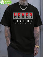 Never Give Up Motivational Graphic T-Shirt Inspirational Streetwear Quote Tee