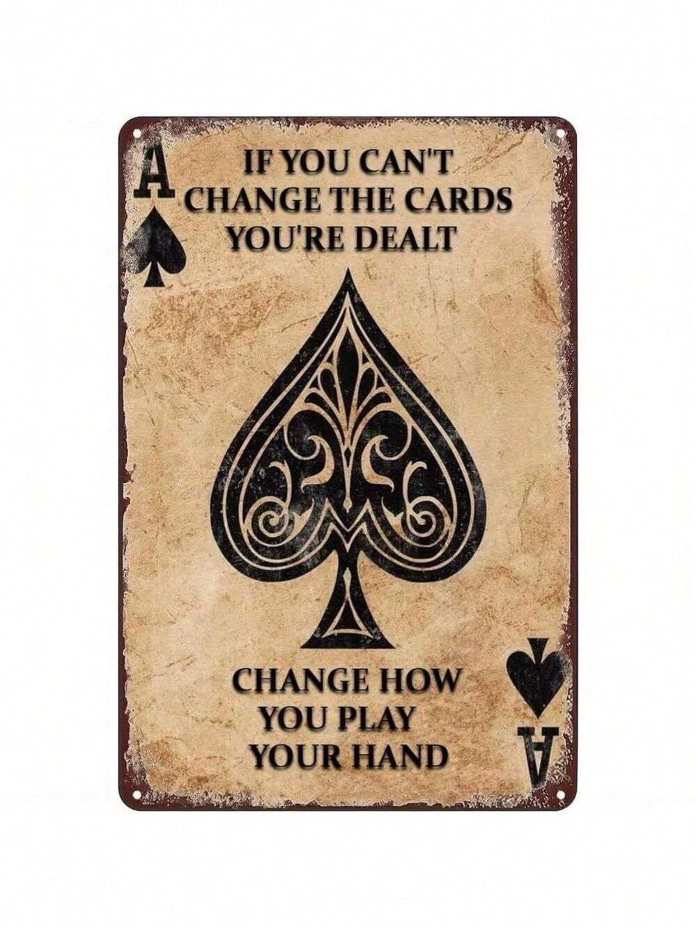 Change How You Play Your Hand Metal Tin Sign - Vintage Ace of Spades Wall Decor
