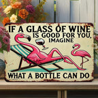 Funny Flamingo Wine Metal Sign - Retro If A Glass Is Good For You Tin Decor