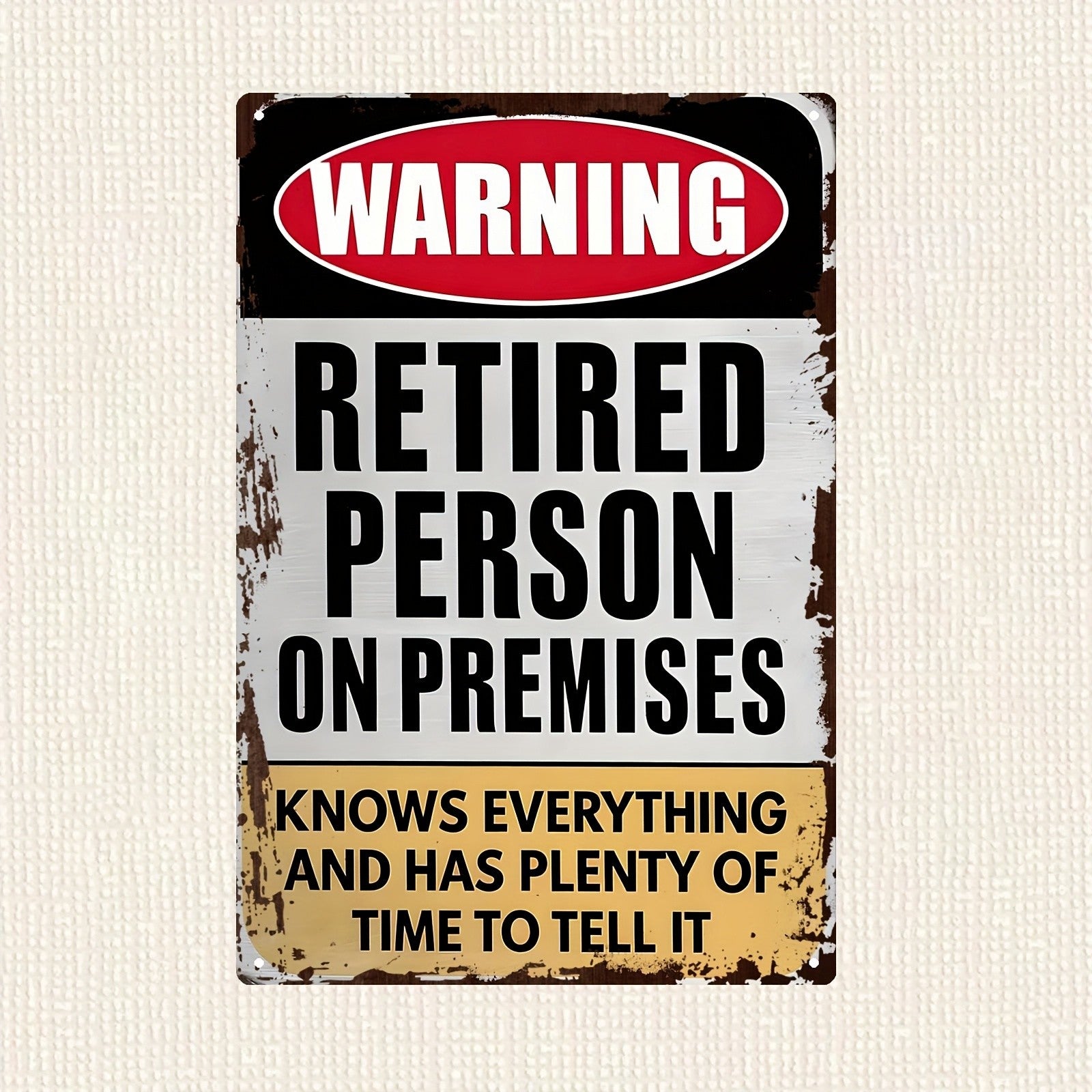 Funny Retired Person On Premises Metal Tin Sign Vintage Retirement Warning Decor