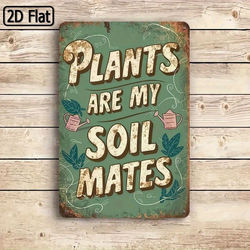 Plants Are My Soil Mates Tin Sign Vintage Gardening Metal Sign Greenhouse Decor