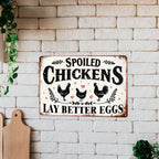 Funny Spoiled Chickens Metal Sign - Retro Coop Lay Better Eggs Tin Wall Decor