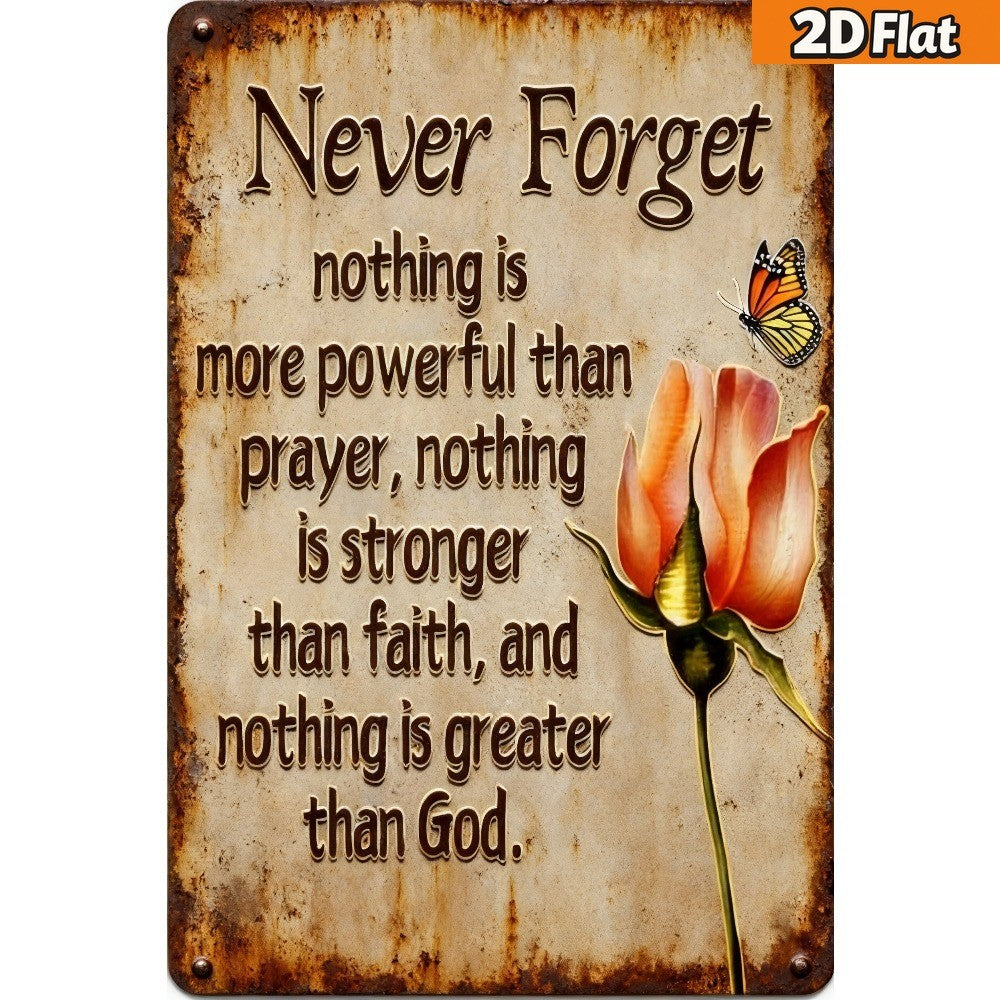 Never Forget Nothing Is More Powerful Than Prayer Metal Sign - Faith Decor