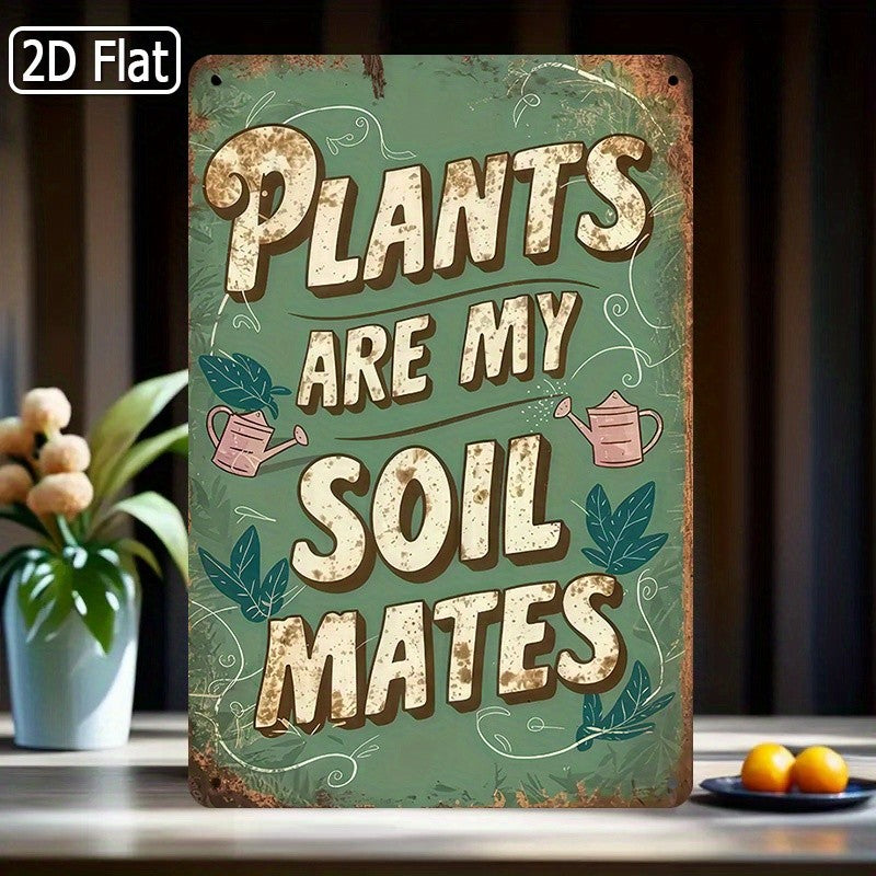 Plants Are My Soil Mates Tin Sign Vintage Gardening Metal Sign Greenhouse Decor