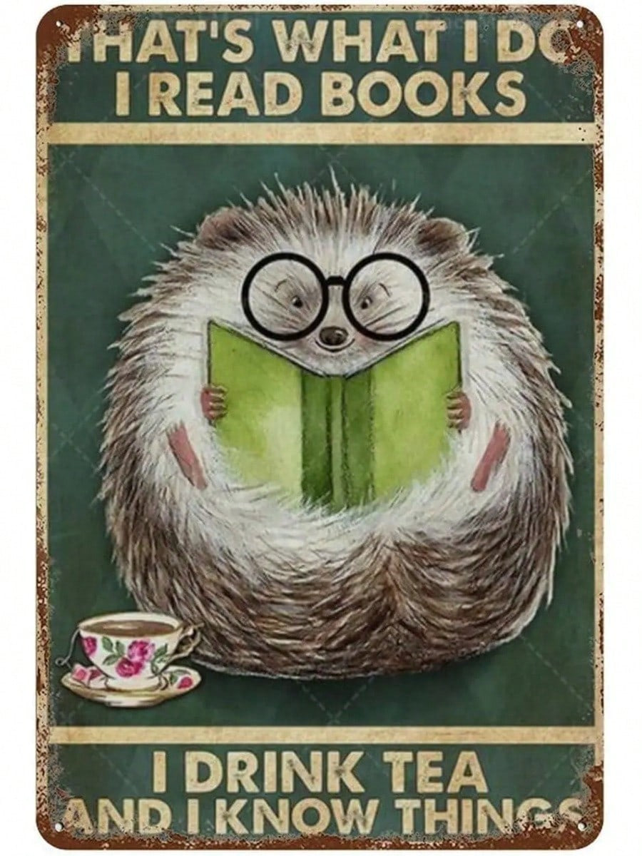 I Read Books I Drink Tea Tin Sign - Funny Hedgehog Retro Library Wall Decor