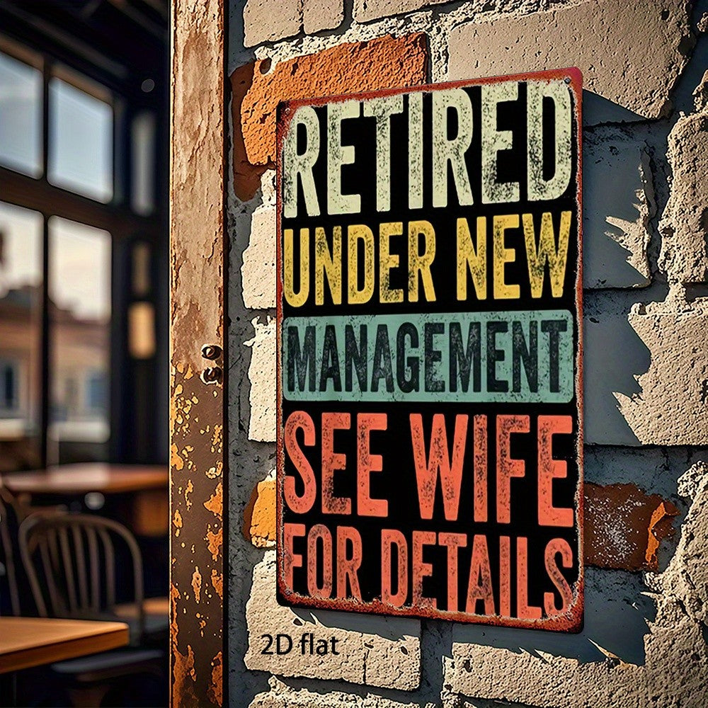 Funny Retirement Metal Tin Sign Vintage Retired Under New Management See Wife