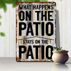 Rustic What Happens on the Patio Stays on the Patio Metal Tin Sign Retro Plaque