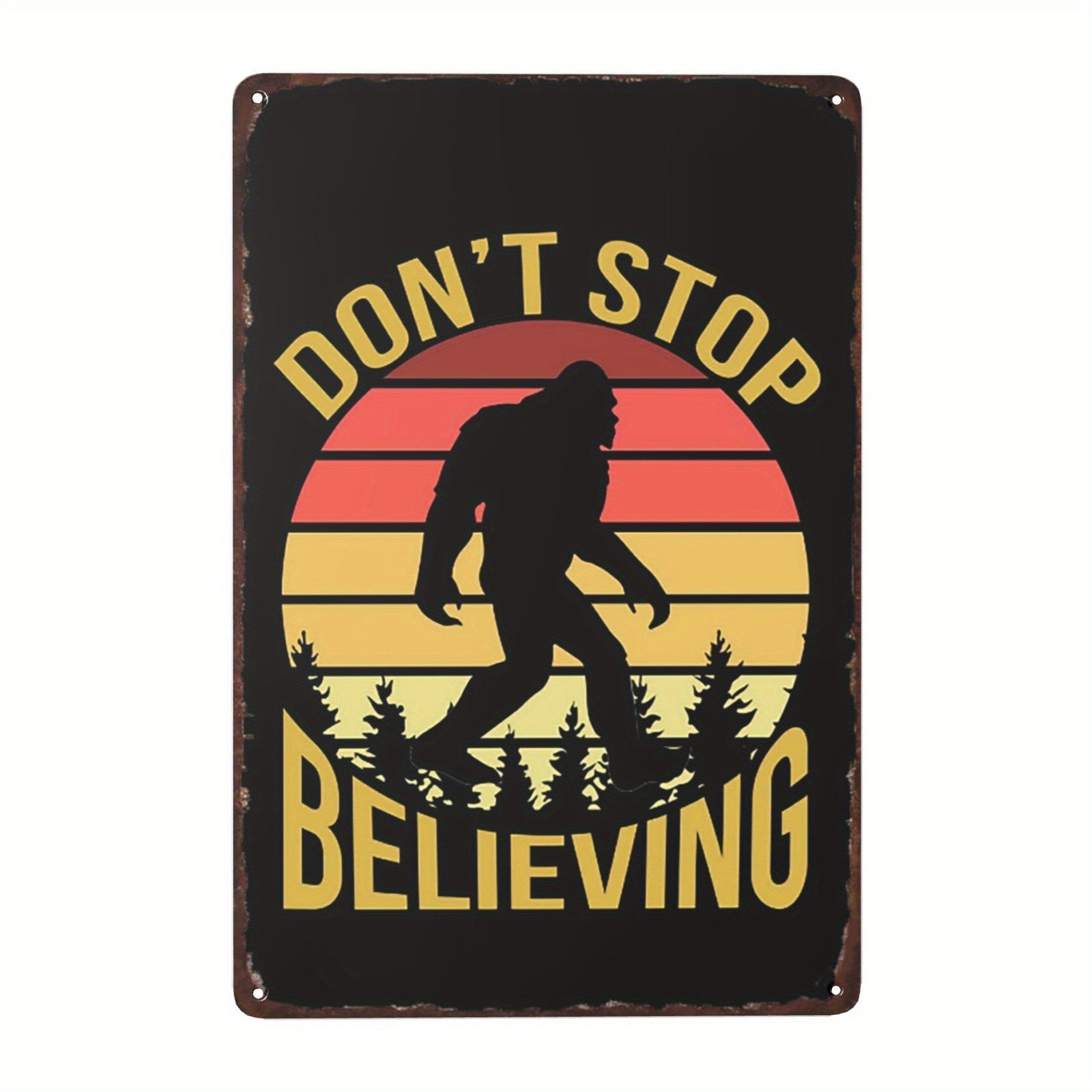 Dont Stop Believing Tin Sign Vintage Metal Bigfoot Wall Decor Sasquatch Gift