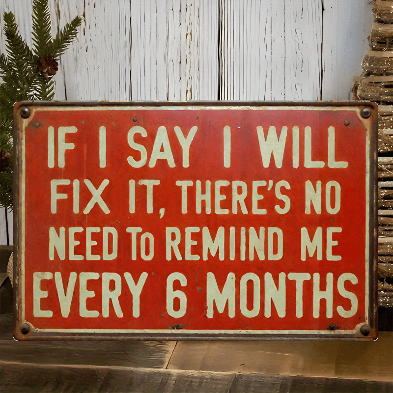 Funny If I Say I Will Fix It Tin Sign - Vintage Tool Garage Shed Man Cave Plaque