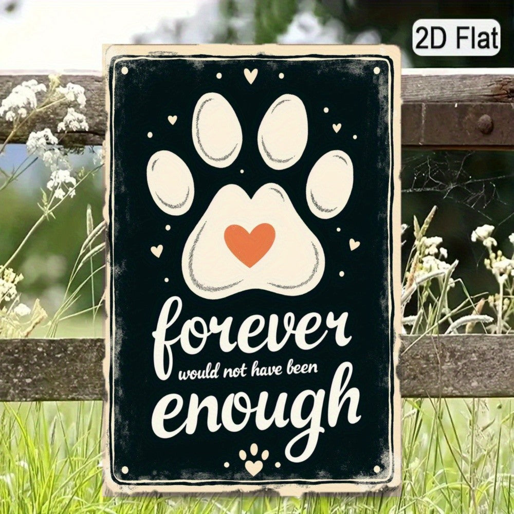 Forever Would Not Have Been Enough Tin Sign Vintage Metal Pet Loss Wall Decor