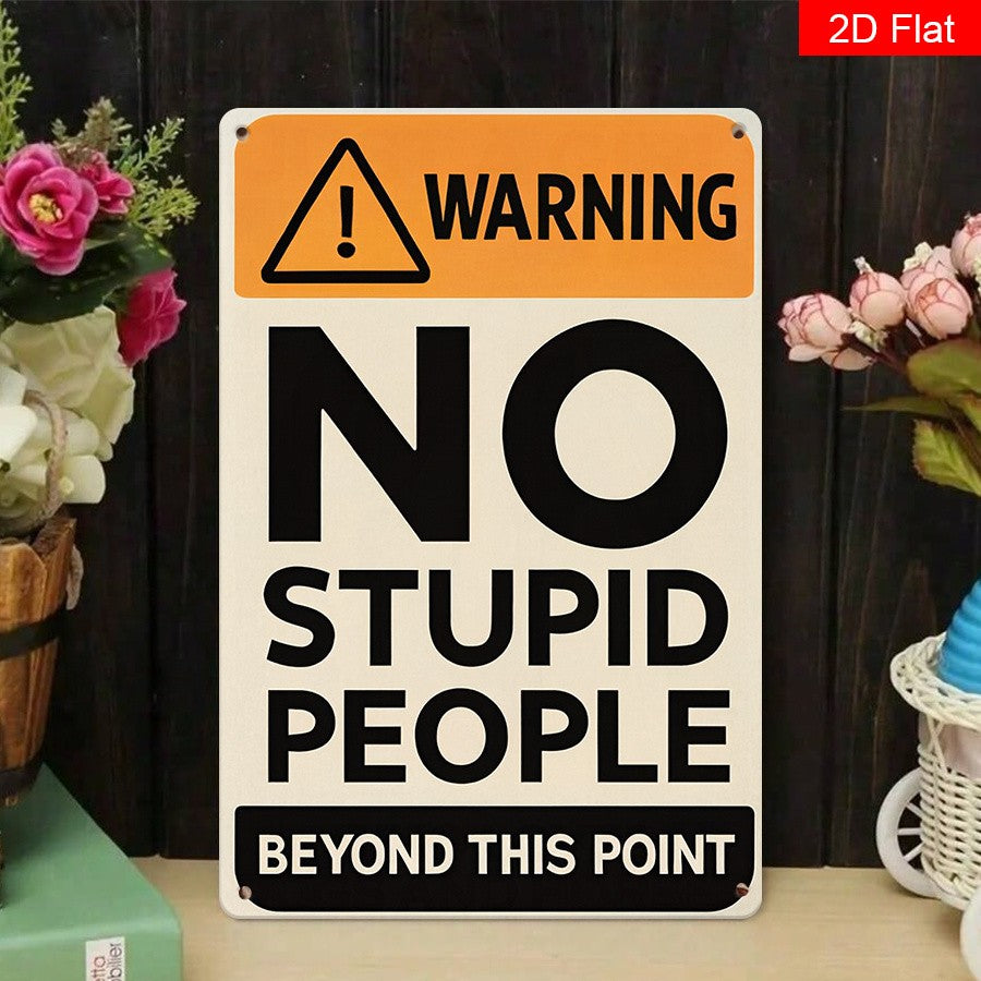 No Stupid People Tin Sign Vintage Warning Metal Sign Home Bar Funny Wall Decor