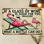 Funny Flamingo Wine Metal Sign - Retro If A Glass Is Good For You Tin Decor