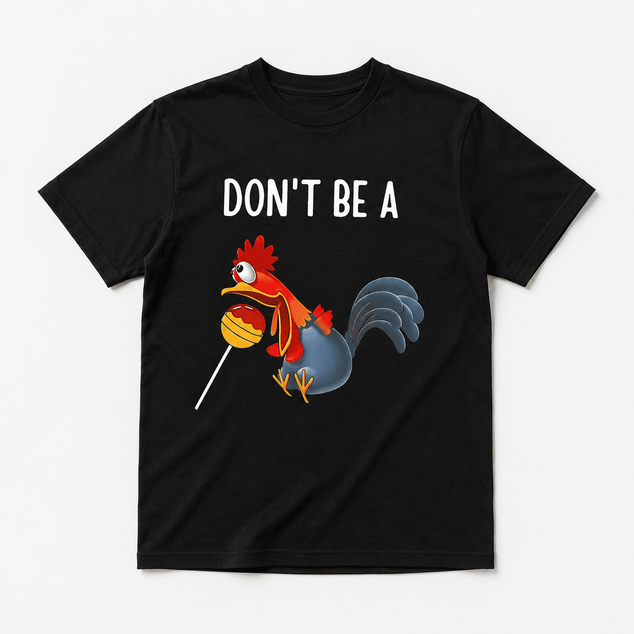 Don’t Be A Funny Chicken Shirt Cool Humor Graphic T-Shirt Unisex