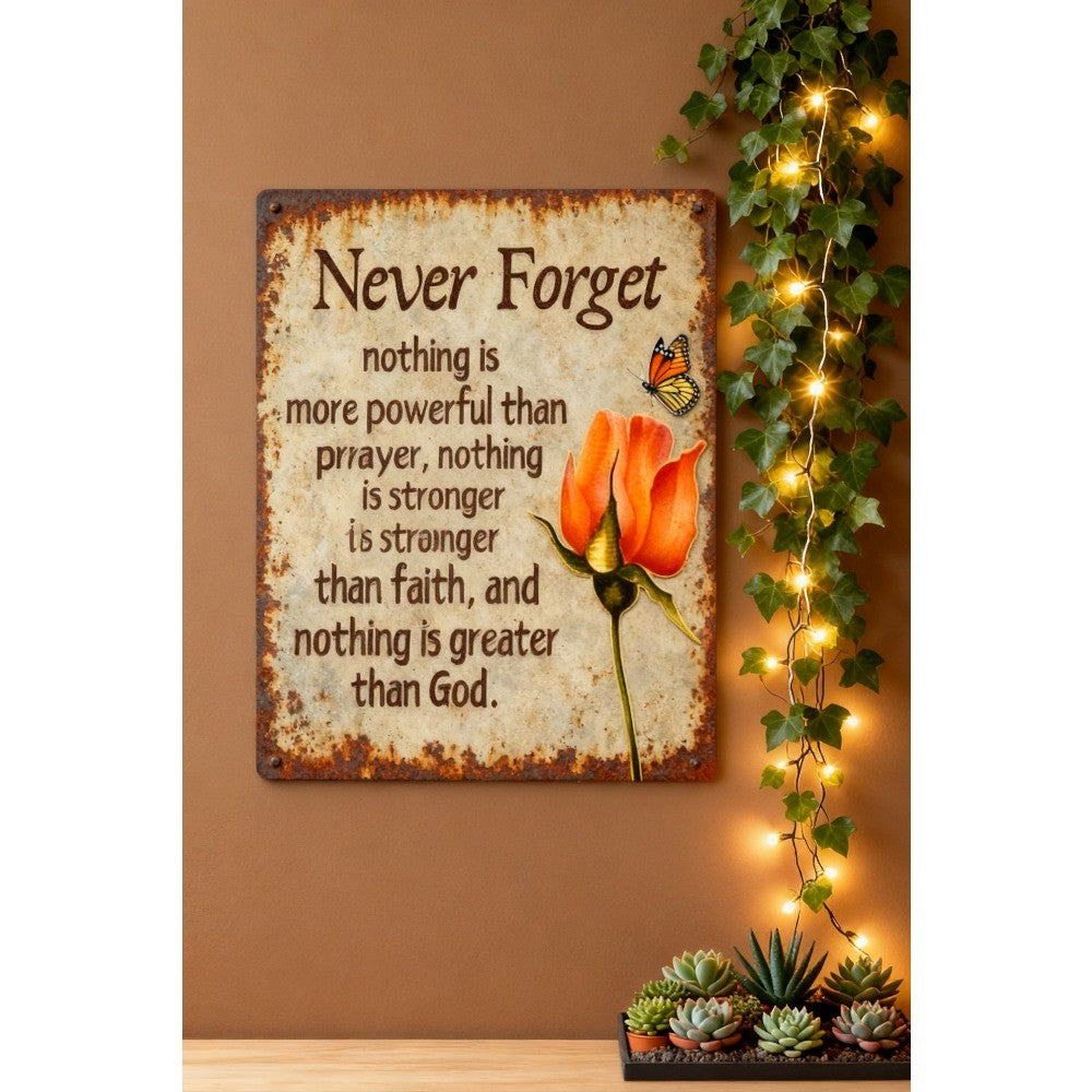 Never Forget Nothing Is More Powerful Than Prayer Metal Sign - Faith Decor