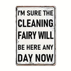 Funny Cleaning Fairy Metal Sign - Sarcastic Laundry Room Kitchen Tin Decor