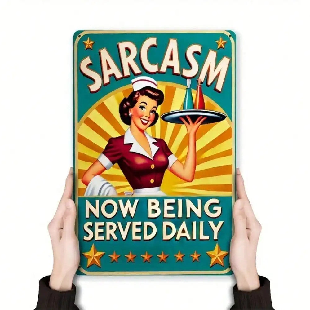 Sarcasm Now Being Served Daily Tin Sign Vintage Diner Metal Wall Decor