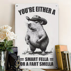 Funny Metal Tin Sign Wall Art Cowboy Capybara - 'Smart Fella Or A Fart Smella'