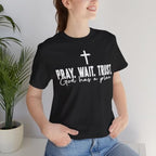 Pray Wait Trust Christian T-Shirt | God Has a Plan Inspirational Faith Tee