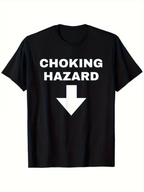 Choking Hazard Funny Warning Graphic T-Shirt Dark Humor Casual Tee