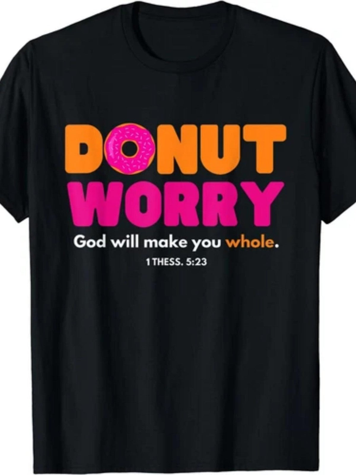 Donut Worry God Will Make You Whole Christian Funny Donut Men’s T-Shirt Gift Tee