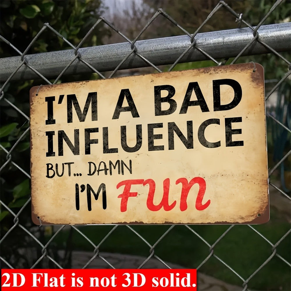 Funny Bad Influence Metal Sign - Retro Damn I'm Fun Sarcastic Tin Decor