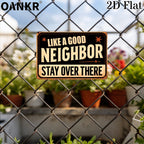 Like A Good Neighbor Stay Over There Tin Sign Funny Sarcastic Fence Wall Decor