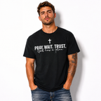 Pray Wait Trust T Shirt God Has A Plan Christian Faith Graphic Casual Tee