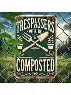 Funny Garden No Trespassing Metal Sign - Vintage Trespassers Will Be Composted
