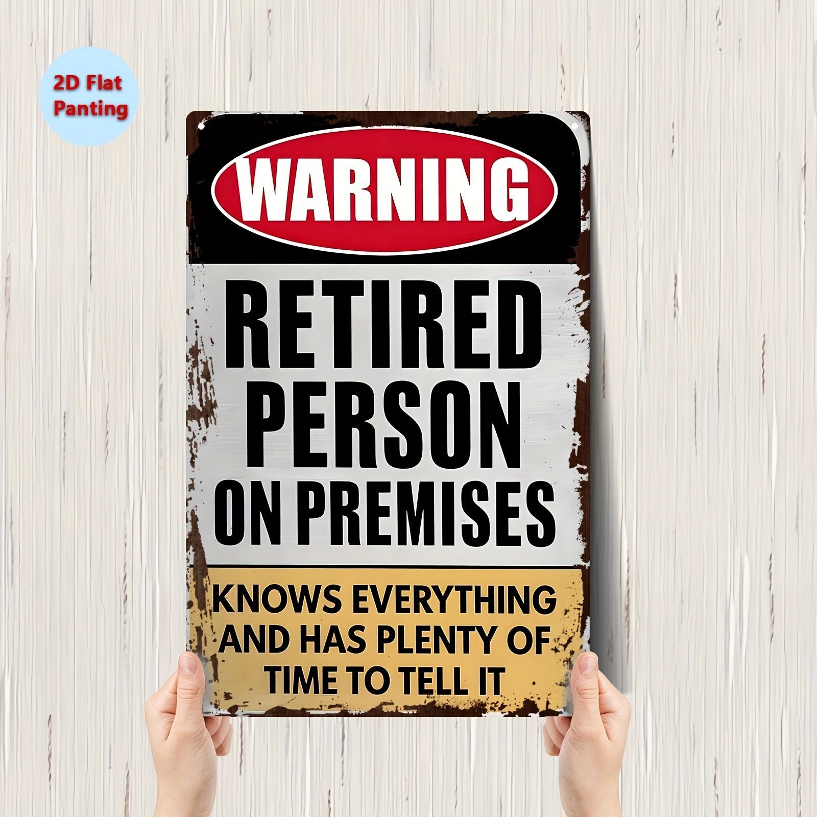 Funny Retired Person On Premises Metal Tin Sign Vintage Retirement Warning Decor