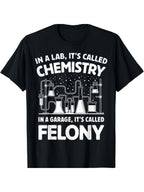 Funny Chemistry Crime Quote Graphic T-Shirt Science Lab Nerd Humor Tee
