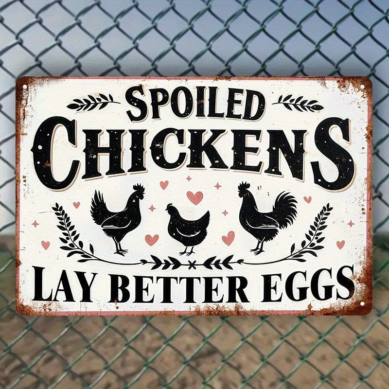 Funny Spoiled Chickens Metal Sign - Retro Coop Lay Better Eggs Tin Wall Decor