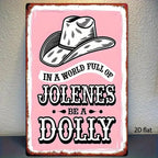 In A World Full Of Jolenes Be A Dolly Metal Sign - Pink Cowgirl Wall Decor