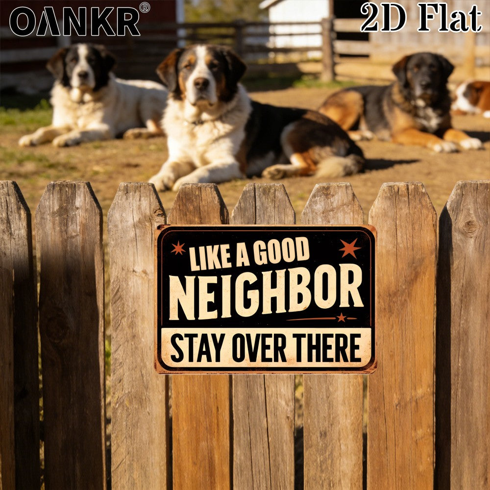Like A Good Neighbor Stay Over There Tin Sign Funny Sarcastic Fence Wall Decor