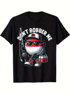 "Don't Bobber Me" Funny Fishing Tee – Humorous Angler Graphic T-Shirt