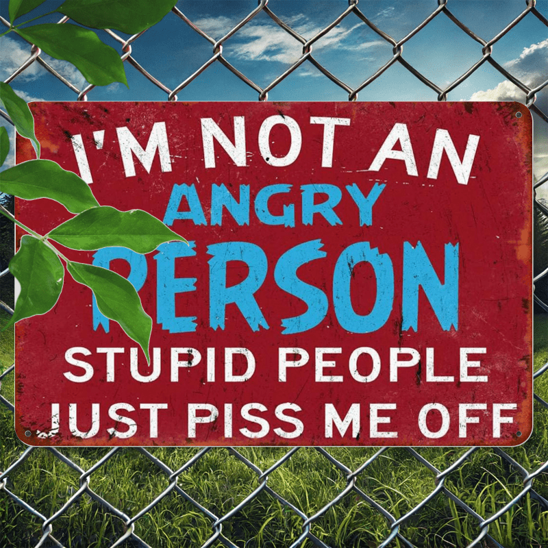 Retro Funny Saying Tin Sign Humorous Stupid People Piss Me Off Bar Art