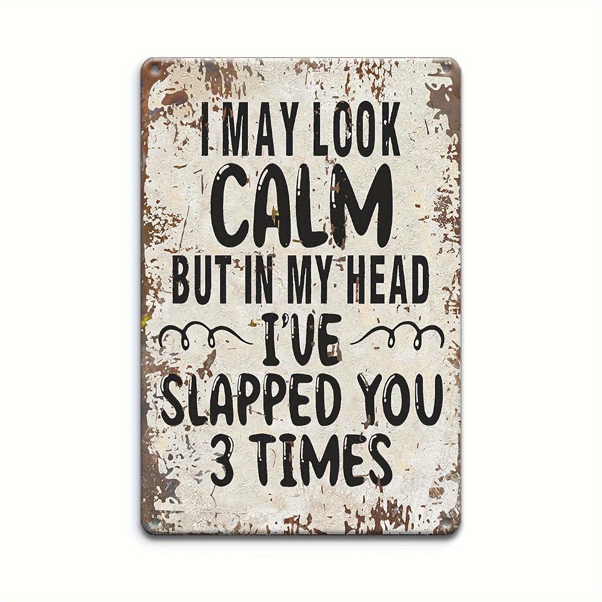 I May Look Calm Metal Tin Sign Funny Sarcastic Office Warning Vintage Wall Art