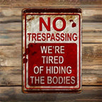 Funny No Trespassing Metal Sign - Vintage Hiding the Bodies Private Property