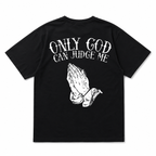 Only God Can Judge Me T-Shirt | Christian Praying Hands Graphic Tee