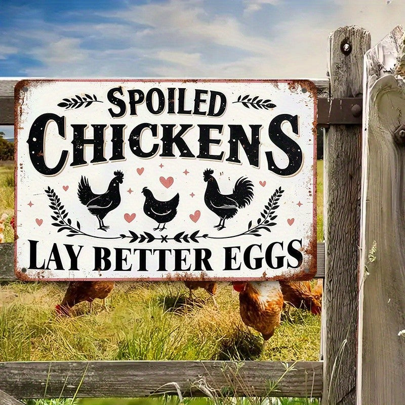 Funny Spoiled Chickens Metal Sign - Retro Coop Lay Better Eggs Tin Wall Decor