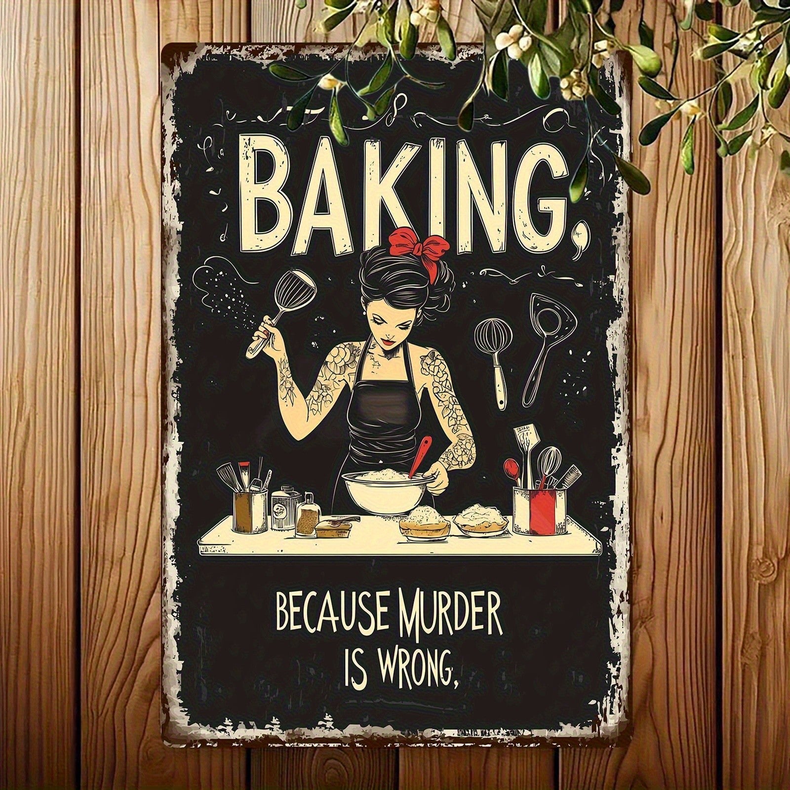 Baking Because Murder Is Wrong Metal Sign - Funny Kitchen Tin Wall Art