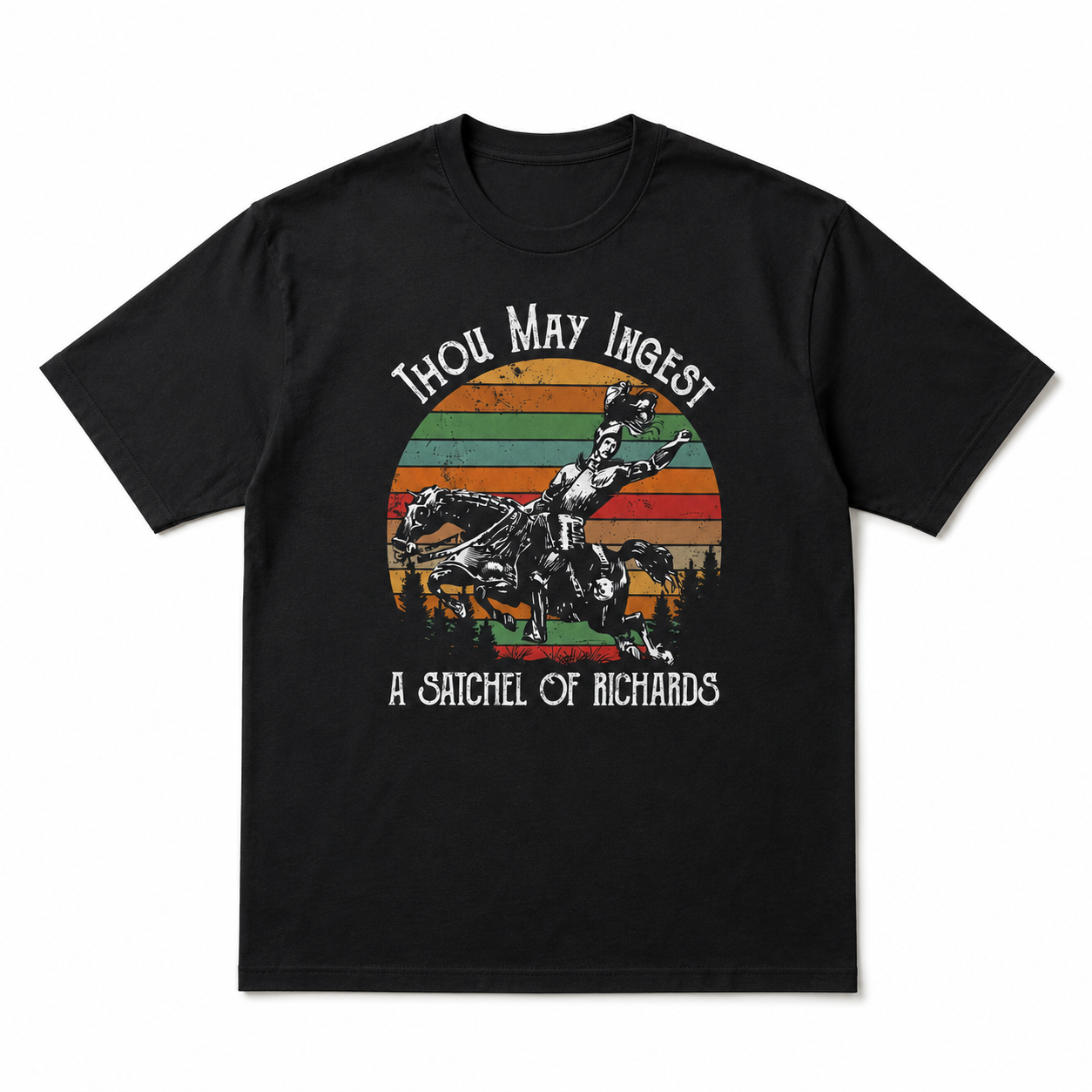 Thou May Ingest A Satchel Of Richards T-Shirt Funny Sarcastic Retro Tee