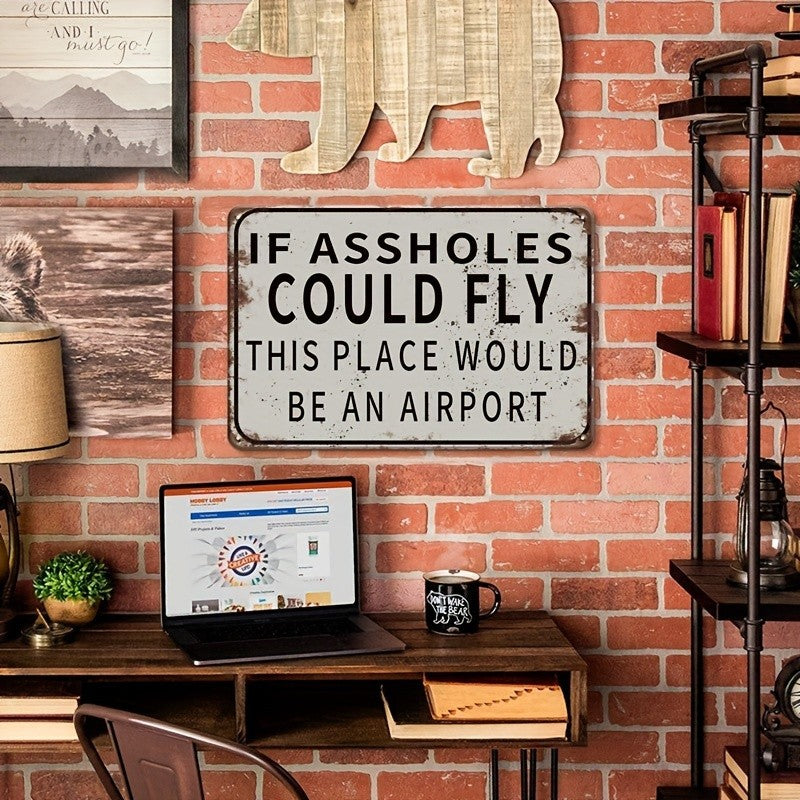 Sarcastic Tin Sign - Humorous "This Place Would Be An Airport" Metal Wall Art