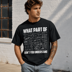 What Part Of Don't You Understand Math Graphic Funny Unisex T-Shirt