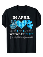 In April We Wear Blue T-Shirt | Autism Awareness Support Graphic Tee