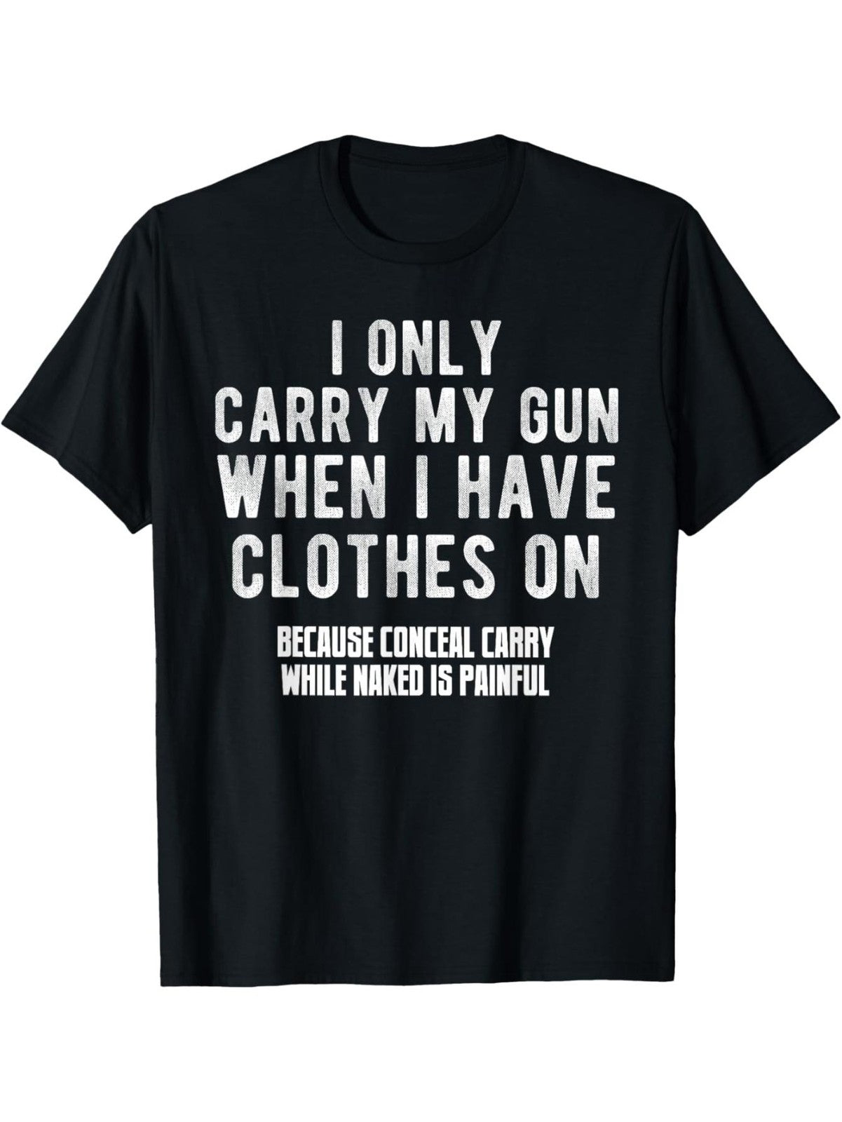 Funny Wear Firearms Only When Dressed Sarcastic Quote Graphic T-Shirt Humor Tee